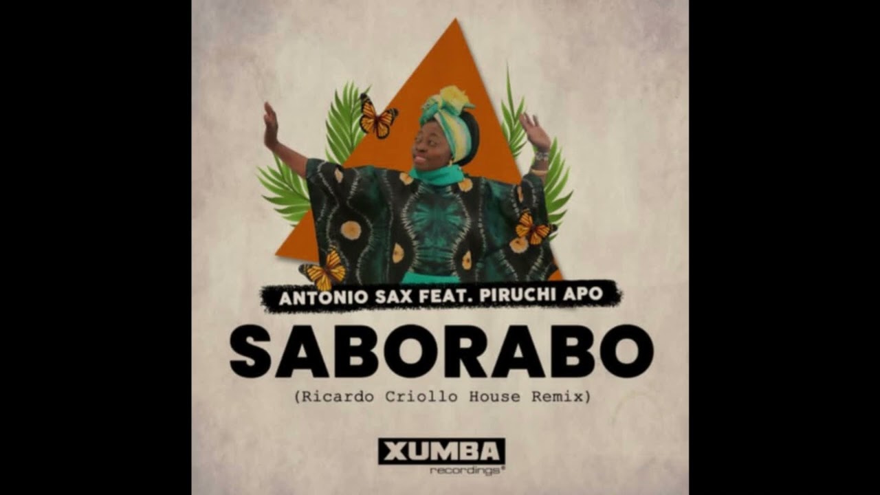 Antonio Sax Ft. Piruchi Apo - Saborabo (Ricardo Criollo House Remix) with guitars by JIMM