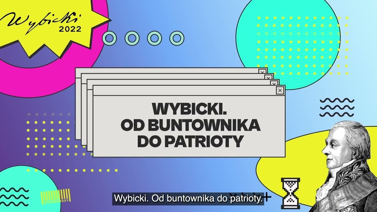 WYBICKI, OD BUNTOWNIKA DO PATRIOTY