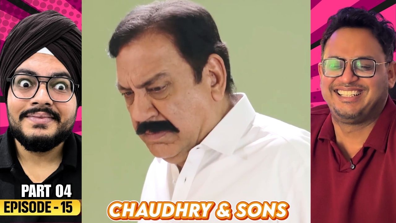 Chaudhry and Sons Episode 15 | Part 04 | Reaction | This Family Is Falling Apart 🔥| Reaction Paji