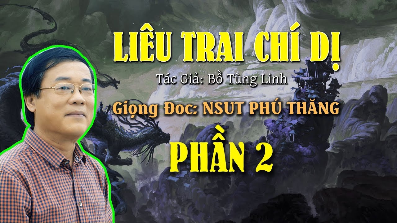Truyện Đ&ecirc;m Khuya: LI&Ecirc;U TRAI CH&Iacute; DỊ - Phần 2 - Giong đọc: NSUT Ph&uacute; Thăng