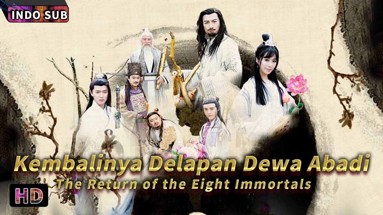 INDO SUB丨Kembalinya Delapan Dewa Abadi丨Wuxia / Drama / Fantasi丨Bioskop Tiongkok 2024