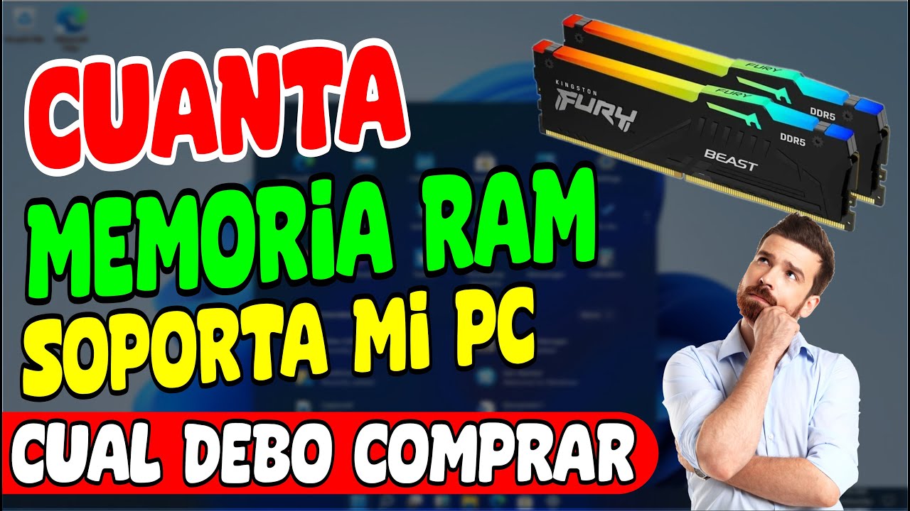 Cu&aacute;l es el M&Aacute;XIMO de Memoria RAM que soporta mi pc 2024