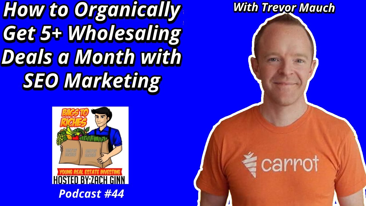 How to Get FREE Wholesaling Leads with a Carrot Site | SEO Marketing | Trevor Mauch