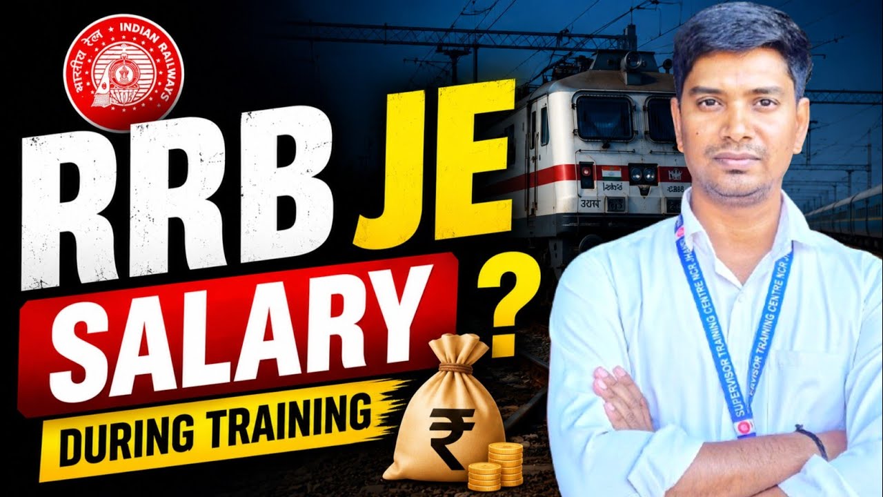 🚆 RRB JE Salary During Training 2026 | Complete Breakdown