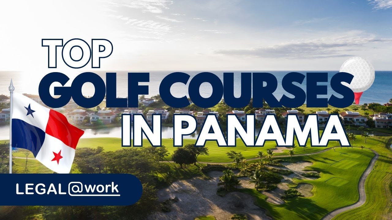 🏌️&zwj;♂️Golfing in Panama: Discover Panama Relocation & Retirement