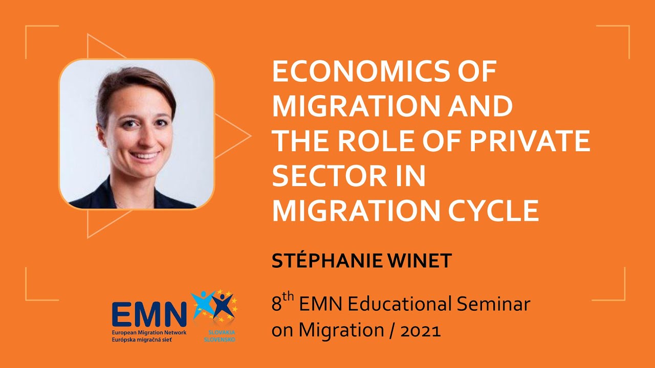 Economics of Migration and the Role of Private Sector &ndash; lecture by St&eacute;phanie Winet (English, 2021)