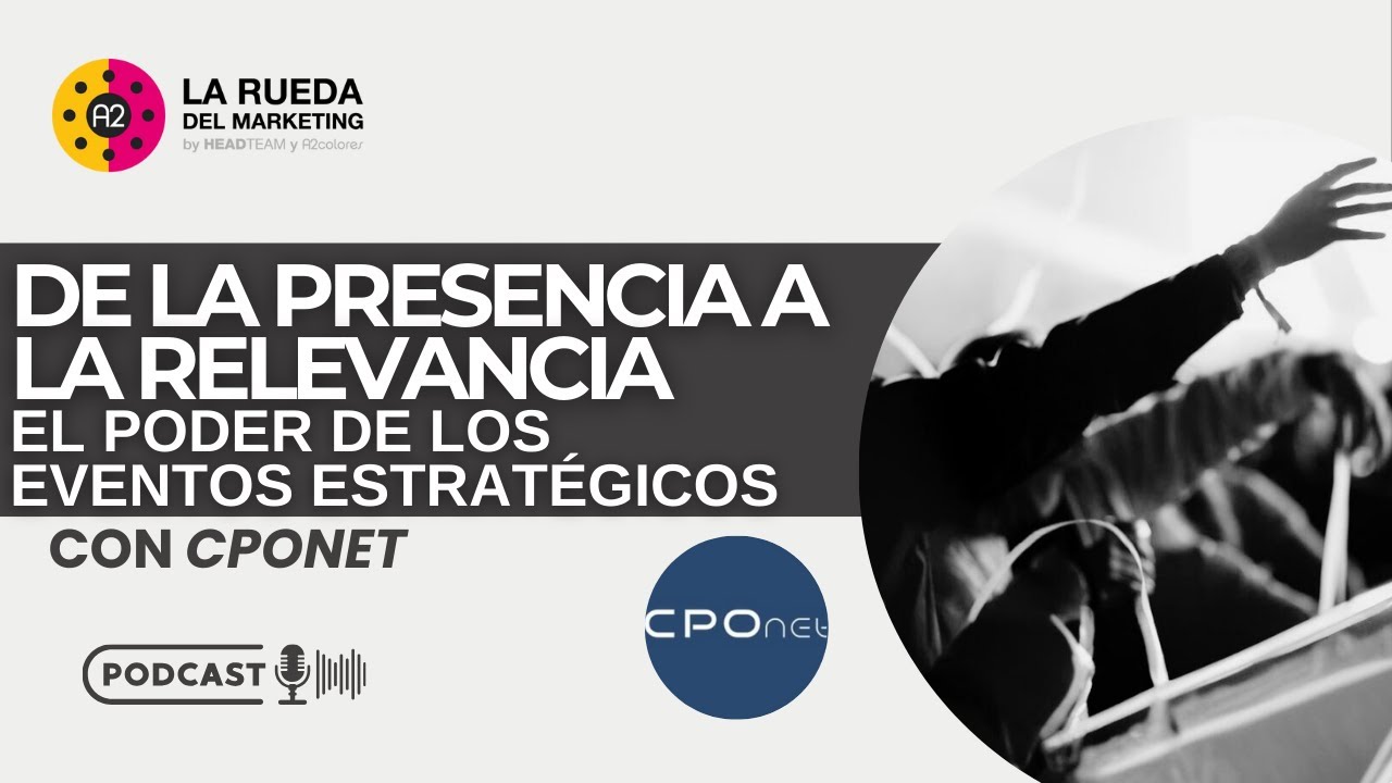 De la presencia a la relevancia: El poder de los eventos estratégicos| La Rueda del Marketing T2 E29