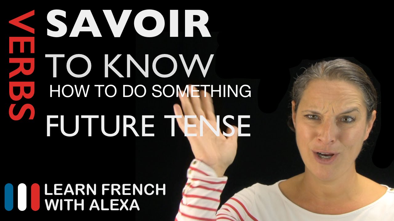 Savoir (to know / know how to do something) — French verb conjugated by in the future tense