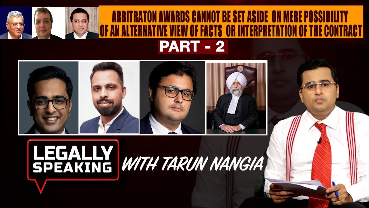 Arbitration Awards Cannot Be Set Aside Part-2 | Legally Speaking With Tarun Nangia | NewsX