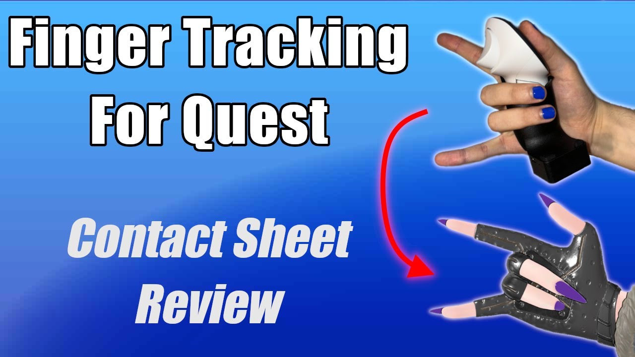 Contact Sheet review - A finger tracking addon for Quest