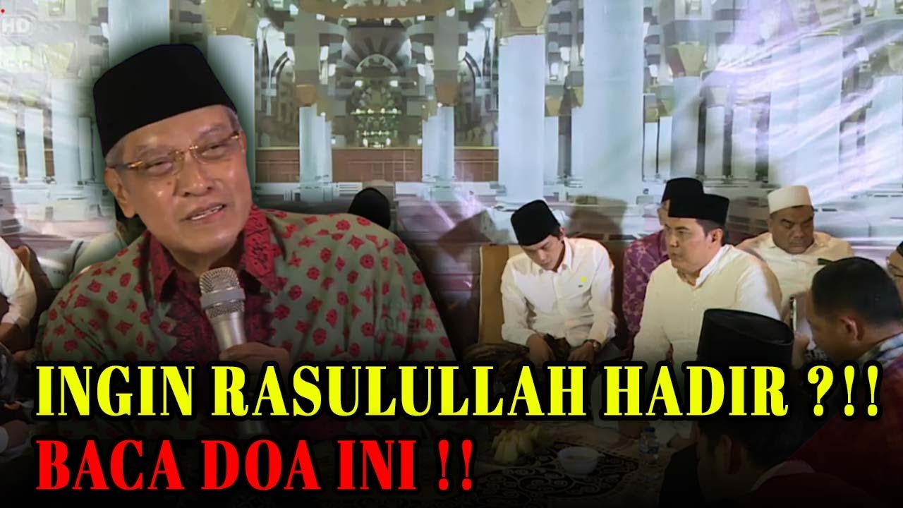 DAHSYAT..! INGIN RASULULLAH ﷺ BISA HADIR ?? AMALKAN DOA INI ! PROF. DR. KH. SAID AQIL SIROJ
