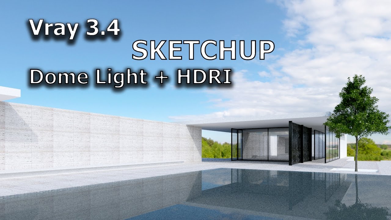 🔴  (OLD)Vray 3.4 Sketchup : How To Use Dome Light & HDRi