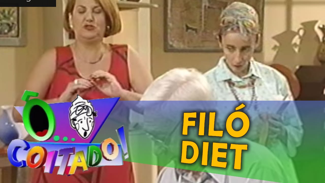 Ô Coitado - 3ª Temporada - Filó Diet