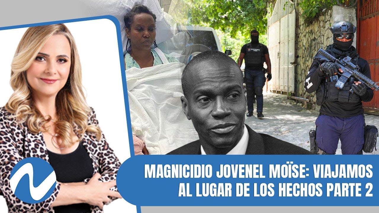 Magnicidio Jovenel Moïse: Viajamos al lugar de los hechos (2/3) | Nuria Piera