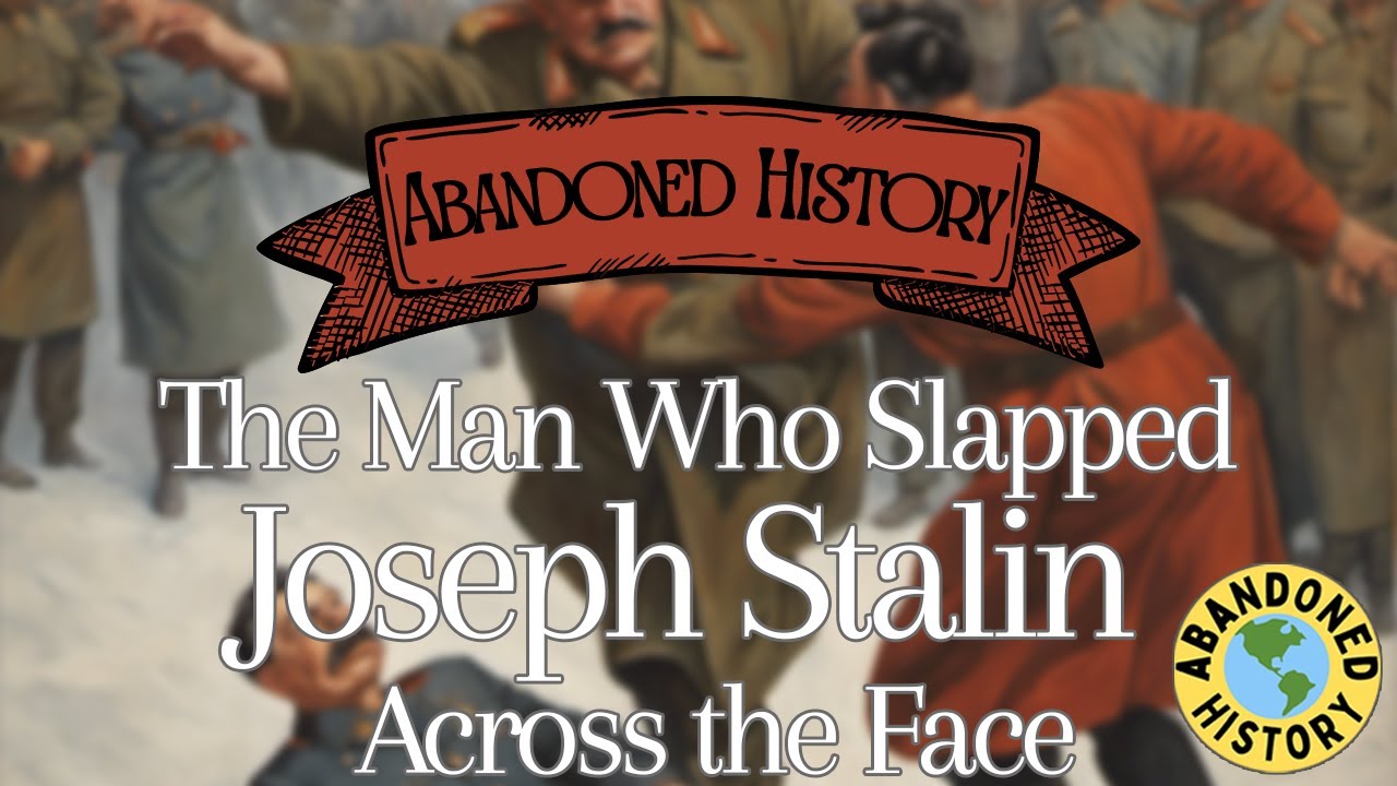 Abandoned History: The Man Who Slapped Joseph Stalin Across the Face