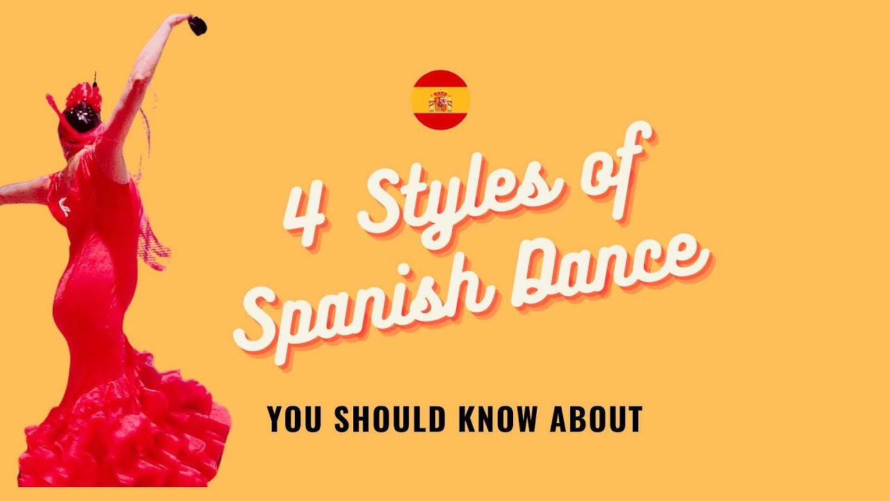 What are the different styles of Spanish Dance?