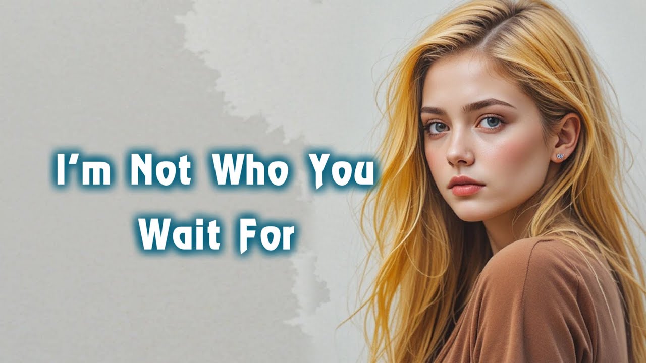 I’m Not Who You Wait For 💔[Lyrics] English Sad Song 🎶 | Aelita Melody