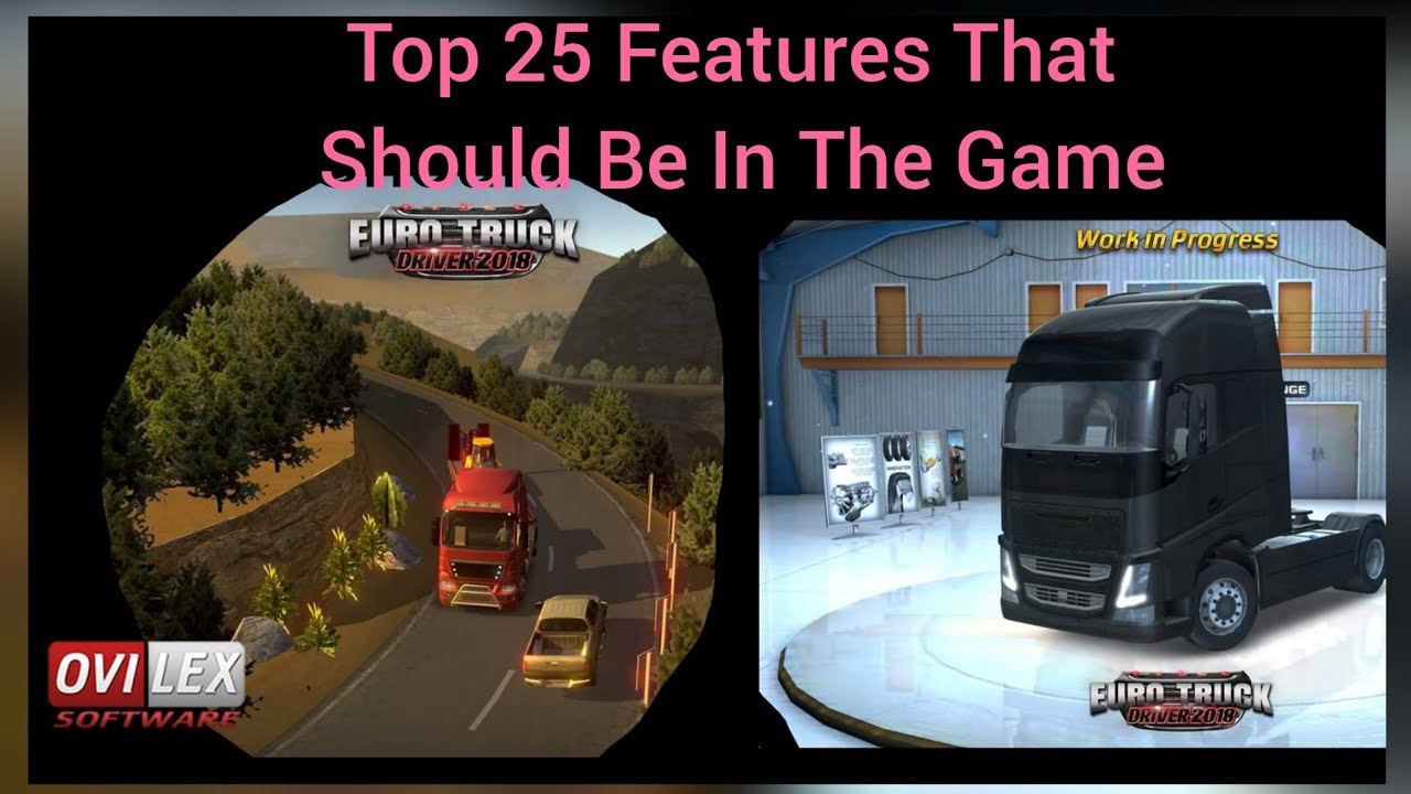 Euro Truck Driver 2018 - Top 25 Features That Should Be Added by Ovilex