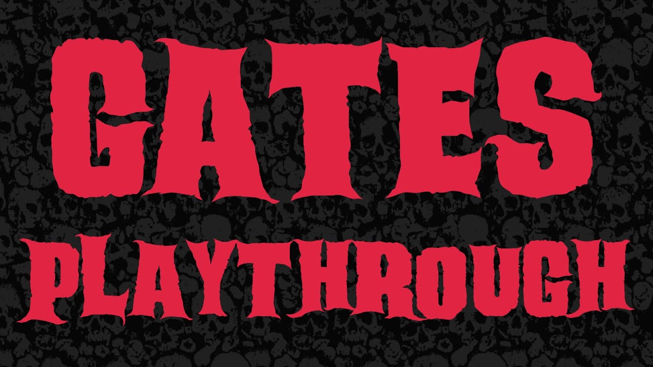 Gates Playthrough