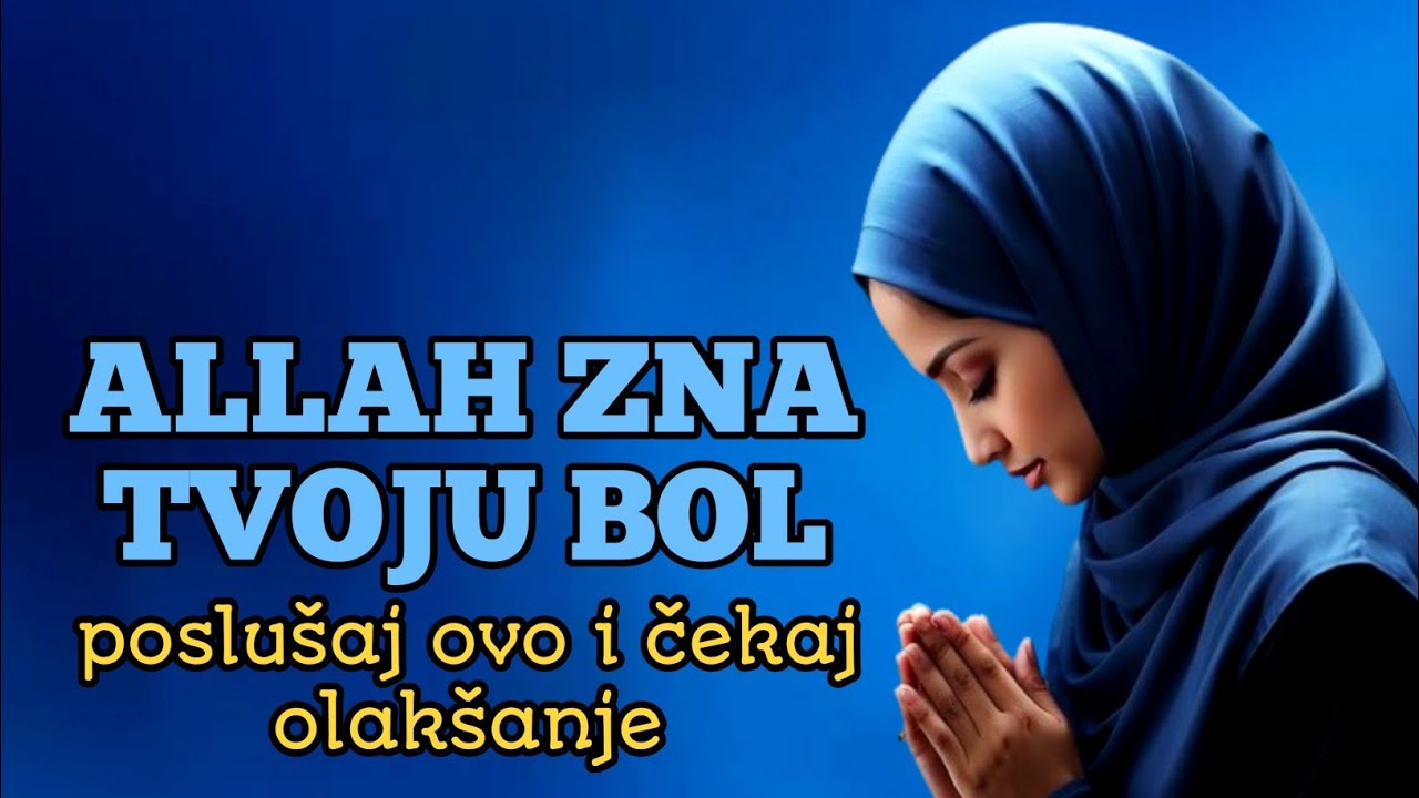 Allah zna tvoju bol — poslušaj ovu dovu danas i čekaj olakšanje, pomoć i izlaz koji dolazi uskoro