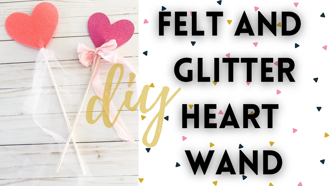 Making a Felt and Glitter Heart Wand with Cricut Explore Air 2