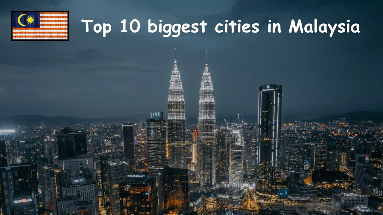 TOP 10 BIGGEST CITIES IN MALAYSIA 🇲🇾