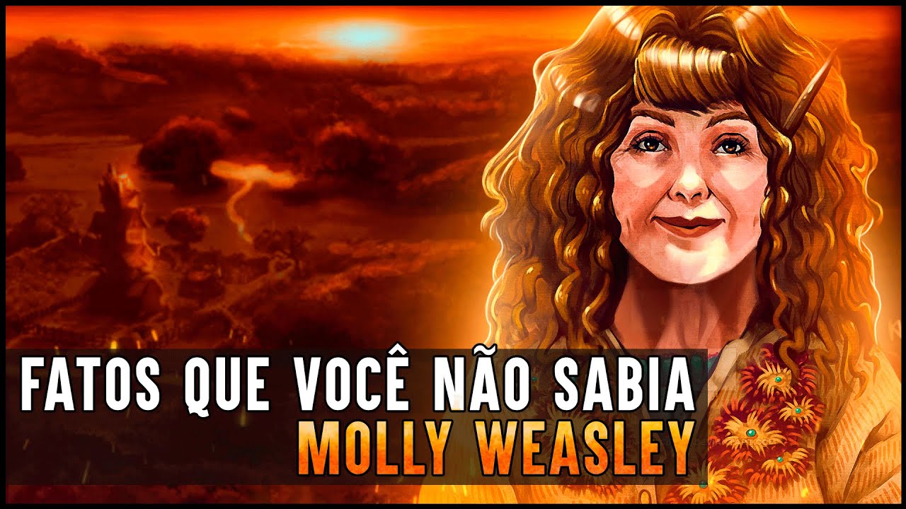 28 FATOS QUE VOCÊ NÃO SABIA SOBRE MOLLY WEASLEY!