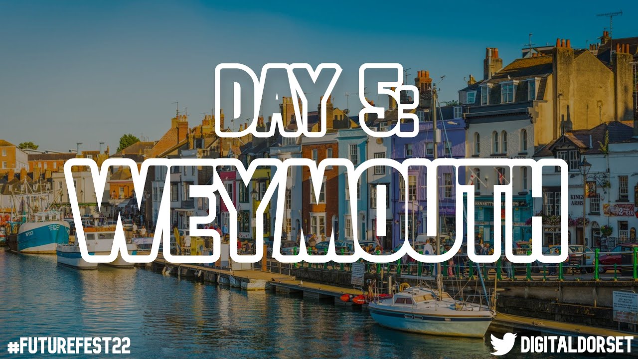 #FutureFest22 - Day 5: Weymouth