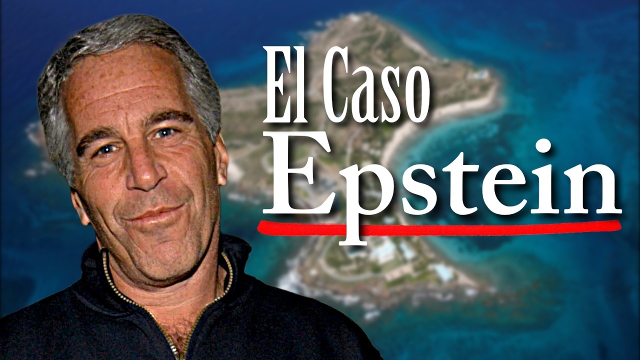 Caso Epstein: Todo lo que necesitas saber 
