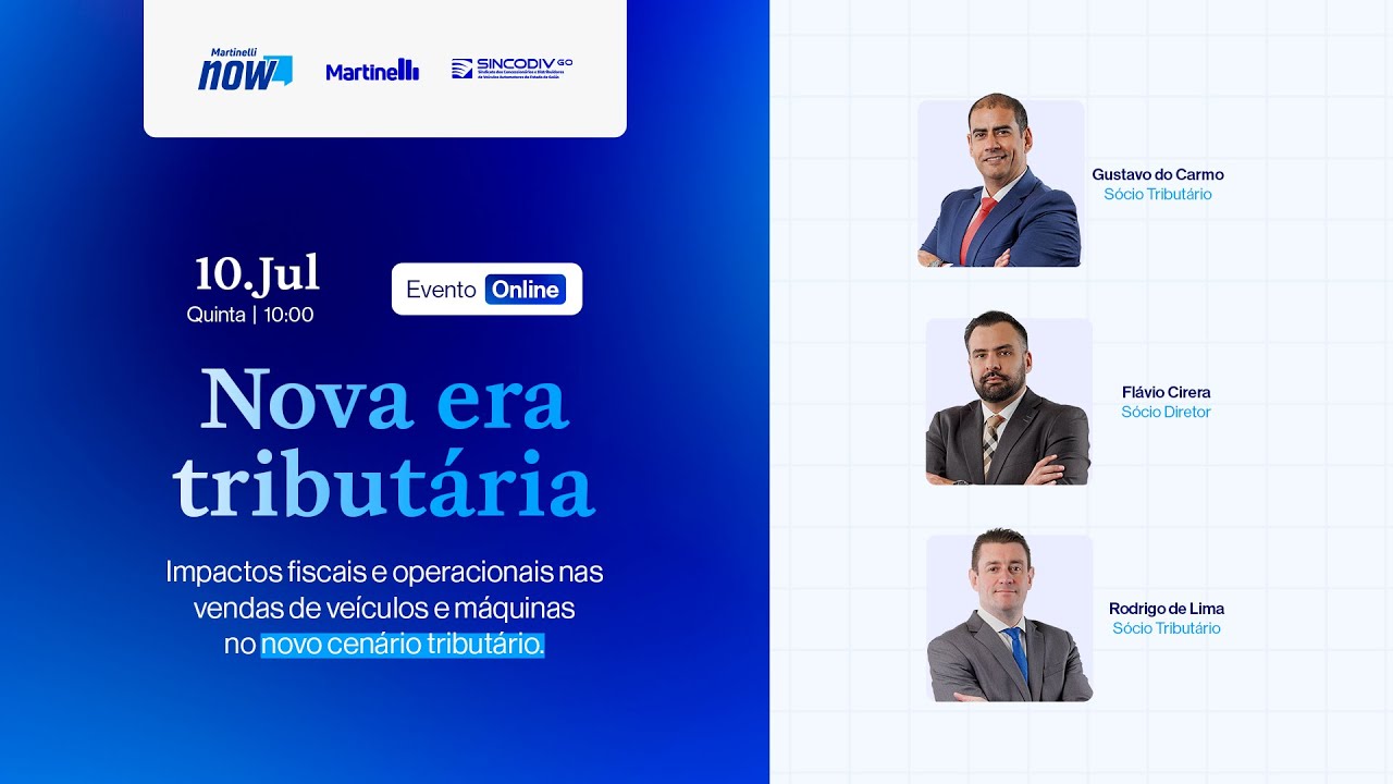 #NOW 11: Nova era tributária: impactos fiscais e operacionais nas vendas de veículos e máquinas