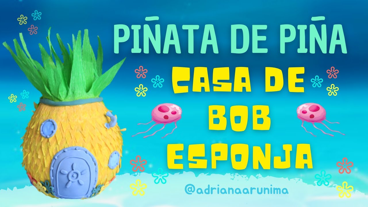PIÑATA DE PIÑA 🍍 Piñata CASA de BOB ESPONJA 🍍 Ft. PIÑATA de FRESA Y SANDÍAS (colaboración) 🍓🍉