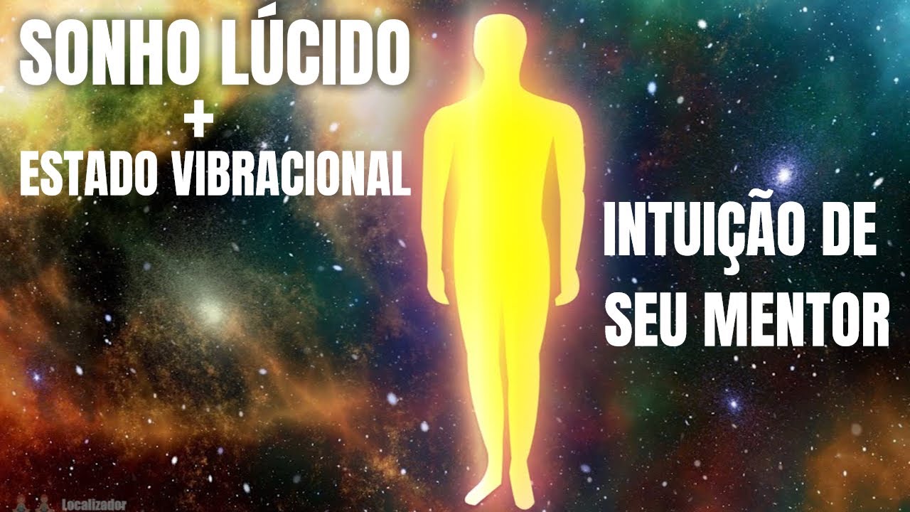 Poderosa técnica para SONHO LÚCIDO com MENTOR + Estado Vibracional