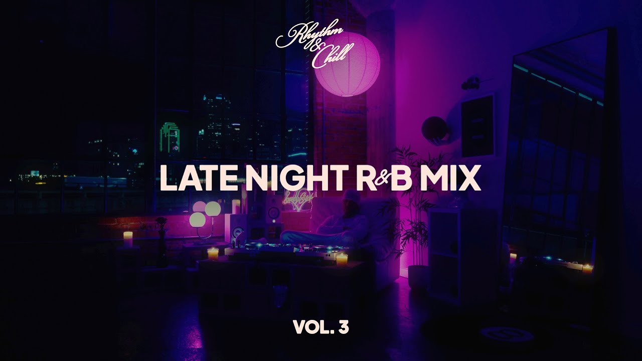 Rhythm & Chill Vol. 3 | Late Night R&B Mix (Chill R&B) | Russ, SZA, Drake, Ella Mai, Daniel Caesar
