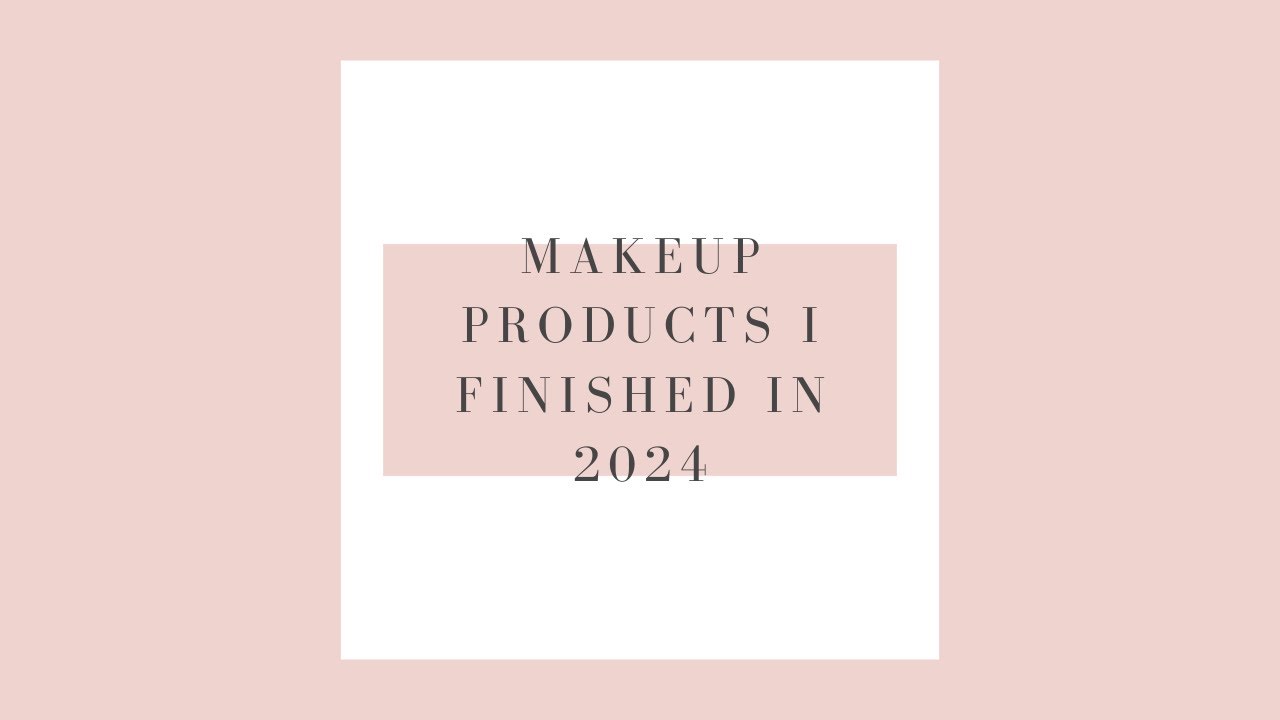 MAKEUP PRODUCTS I FINISHED IN 2024 | BEAUTY UK