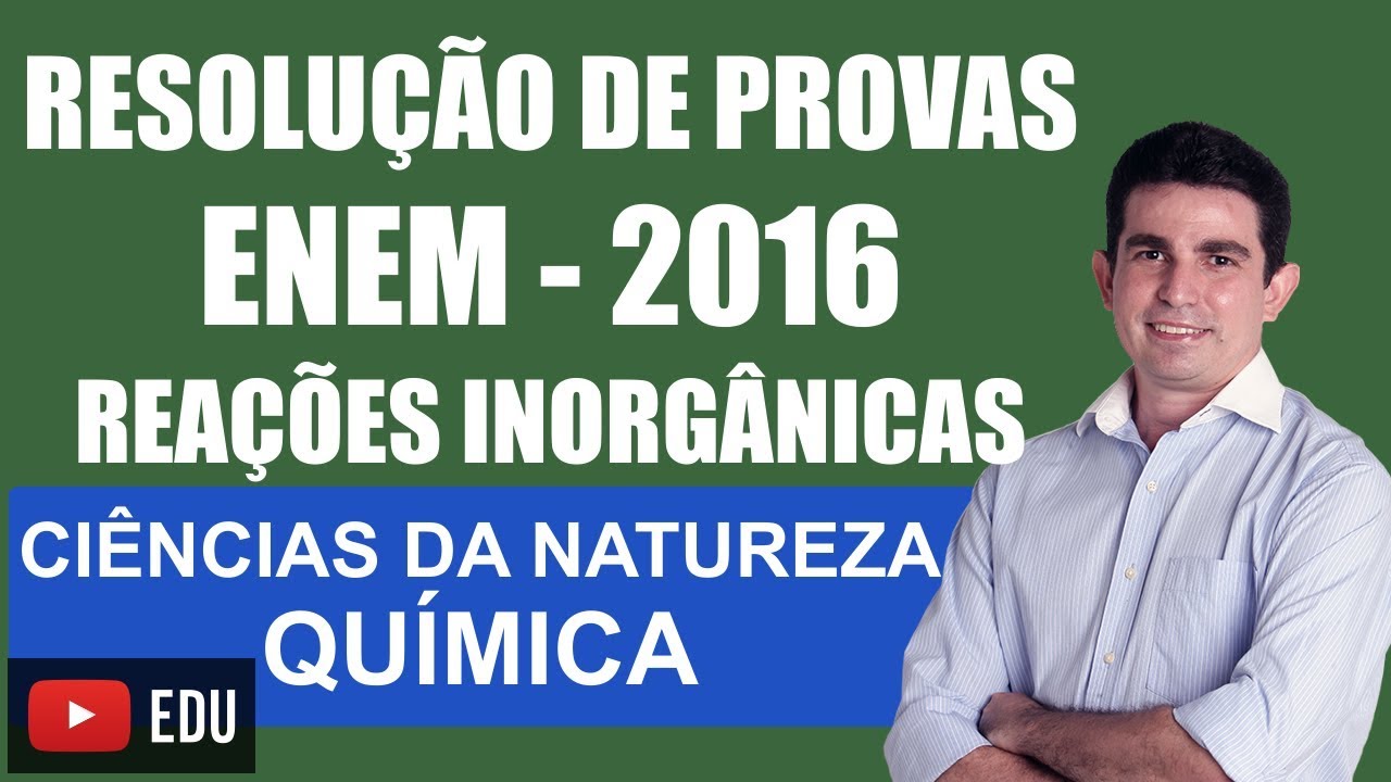 Resolução de Provas do ENEM Ciências da Natureza Química ENEM 2016 Questão Prova 67 Amarela