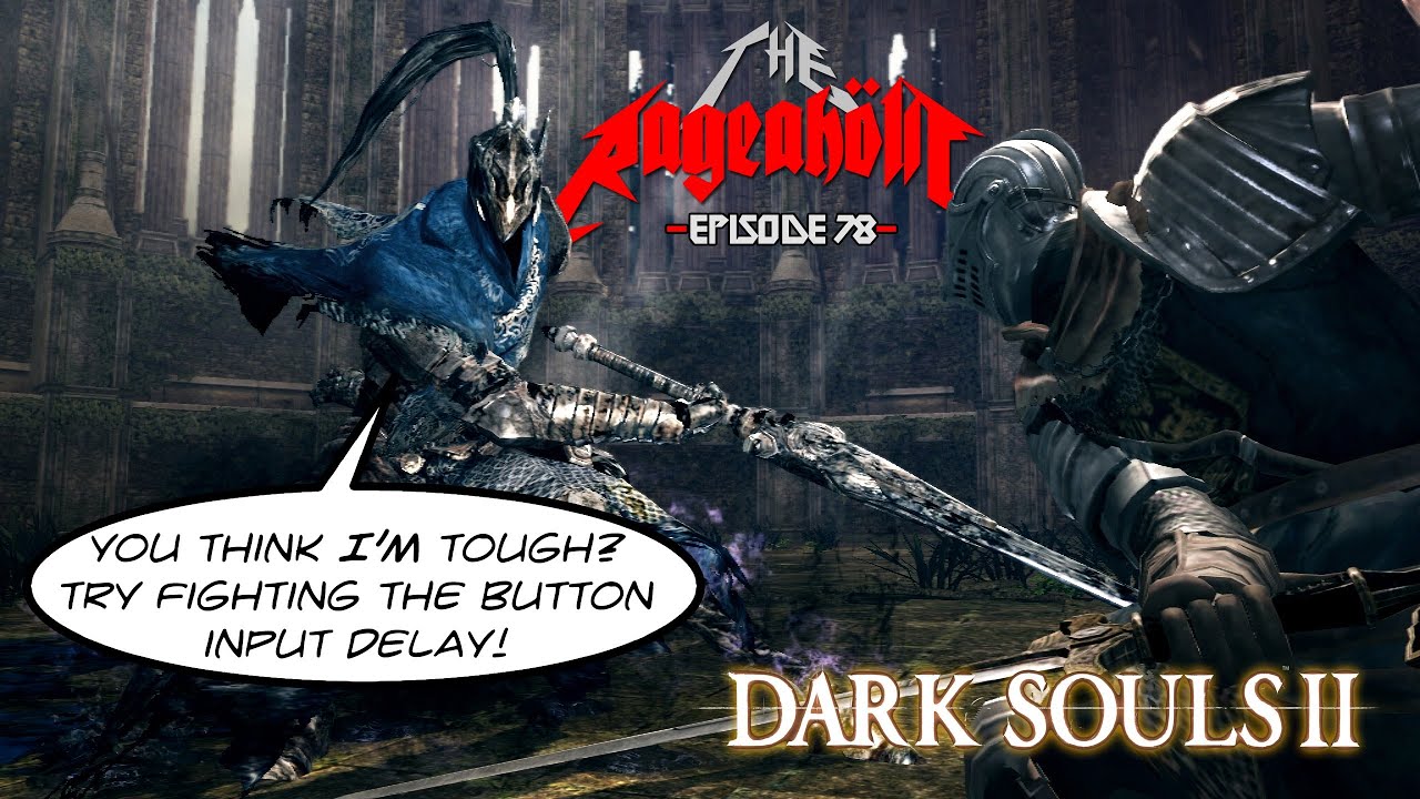 Dark Souls II Review - The Rageaholic