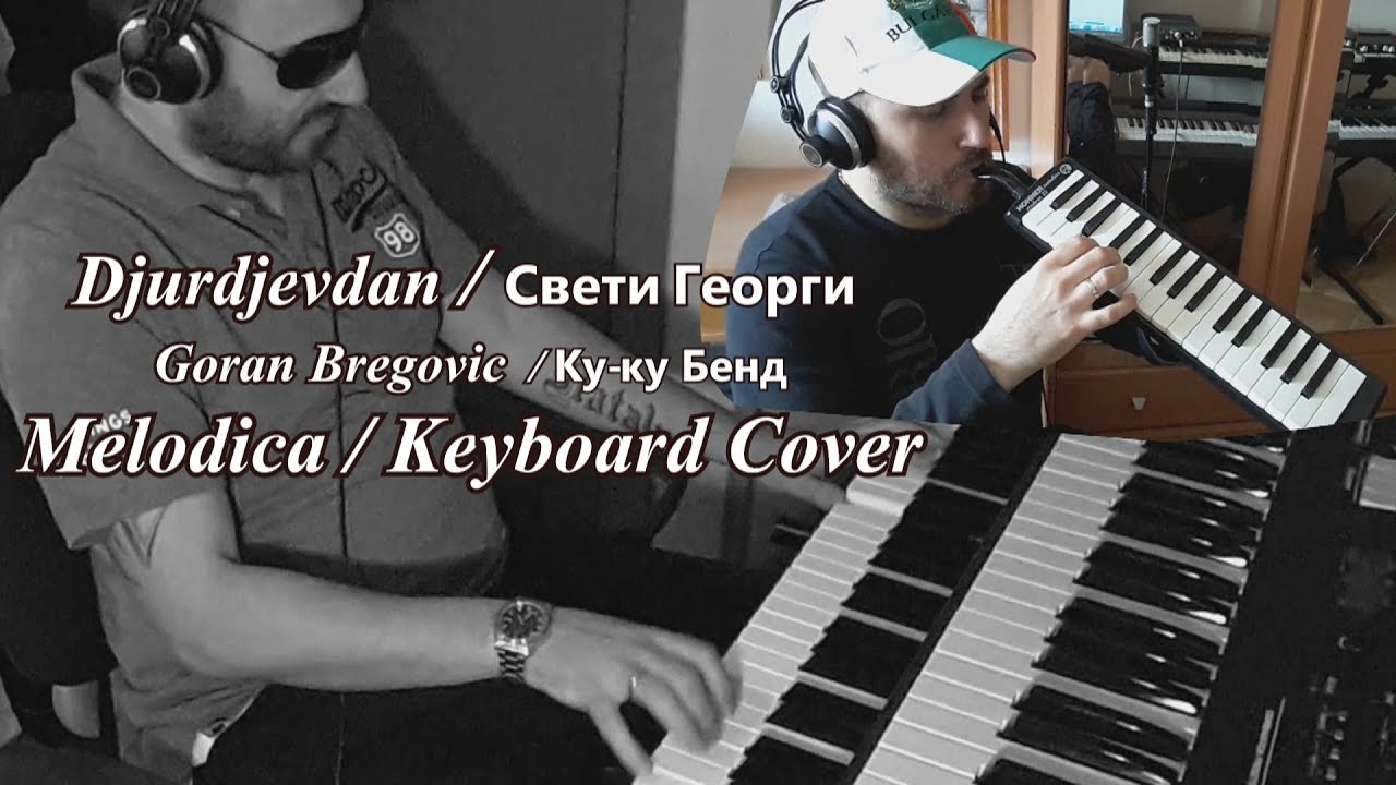 Djurdjevdan / Свети Георги  - Goran Bregovic / Ку-ку Бенд Melodica cover