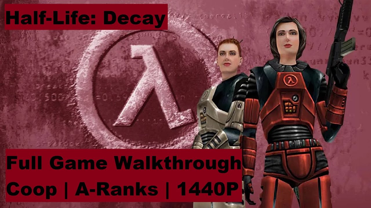 [PC][1440P] Half-Life: Decay (Coop | A-Rank) - Full Game Walkthrough