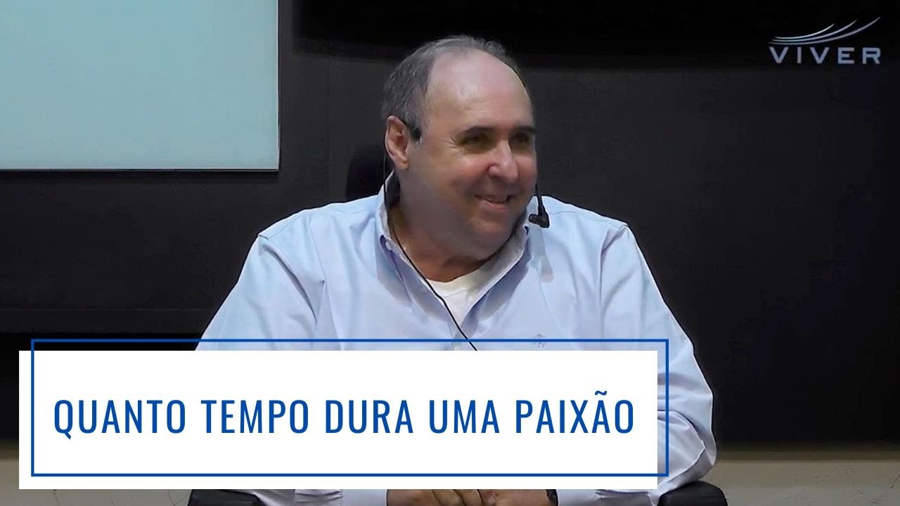 QUANTO TEMPO DURA UMA PAIXÃO - Dr. Jussieu F. Siqueira - Psiquiatra - Piracicaba