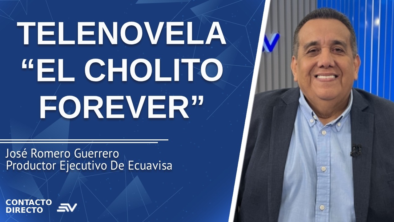 Telenovela “El Cholito Forever” - Entrevista con José Romero Guerrero | Ecuavisa