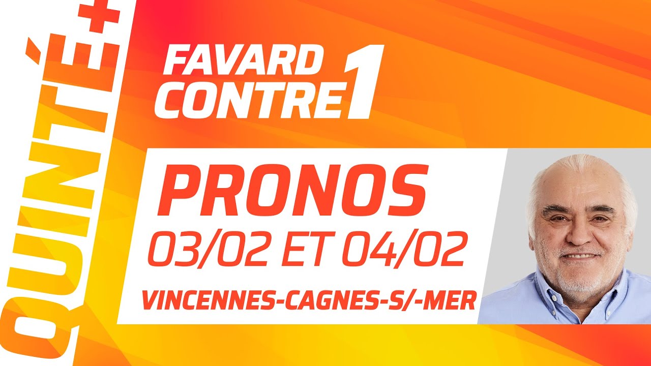 PRONOSTICS QUINT&Eacute;+ DU JOUR 3 F&Eacute;VRIER &Agrave; VINCENNES ET DU 4 F&Eacute;VRIER &Agrave; CAGNES-SUR-MER | Favard Contre 1