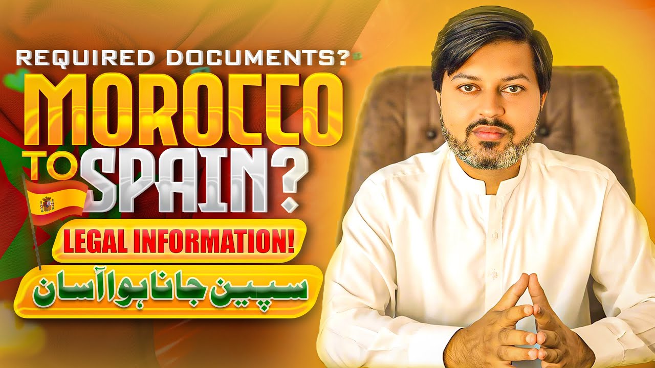 Morocco to Spain? (Legal info) Required Documents for Morocco Visa ~ Spain jana huva aasan!