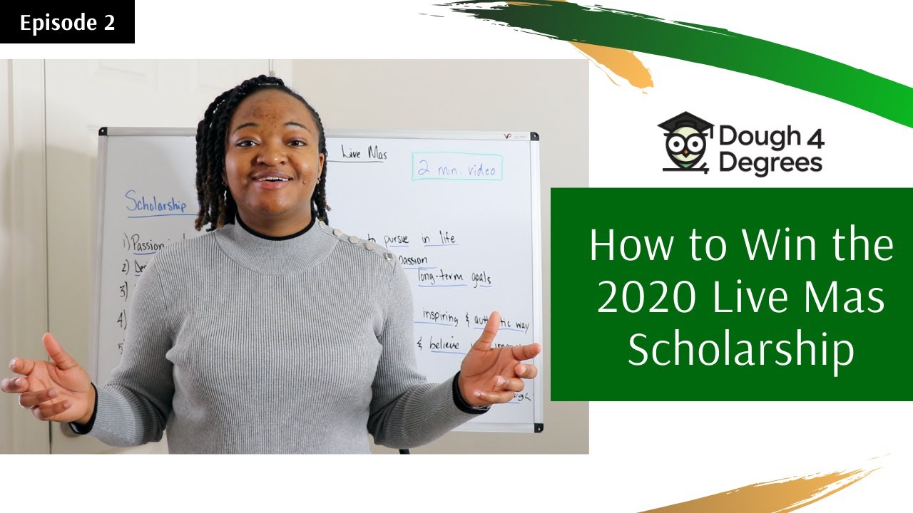 How to Win the 2020 Live Mas Scholarship | Dough 4 Degrees