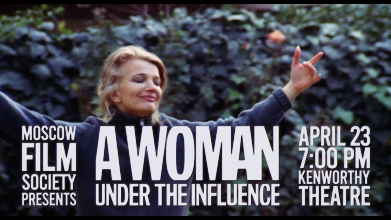 Moscow Film Society presents A WOMAN UNDER THE INFLUENCE (trailer)