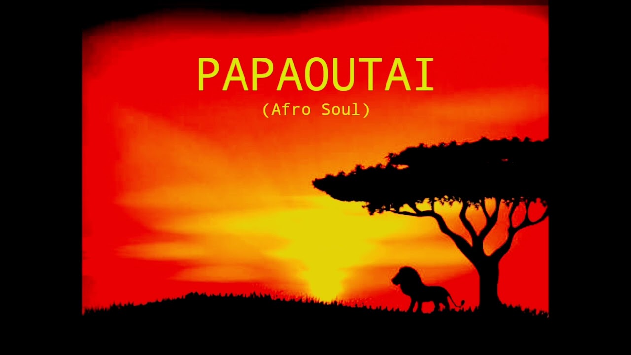 PAPAOUTAI - AFRO SOUL | 