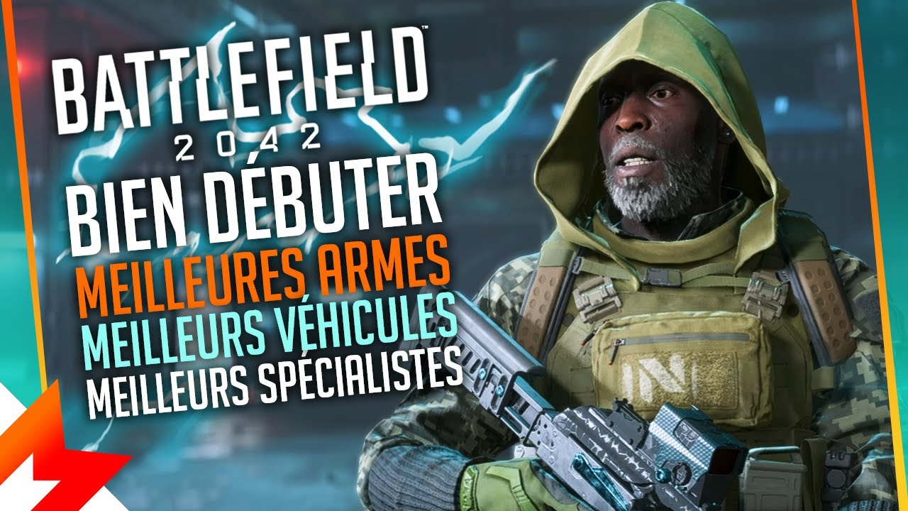 BATTLEFIELD 2042 BIEN DÉBUTER : Meilleures Armes, Meilleurs Spécialistes, Véhicules et Astuces