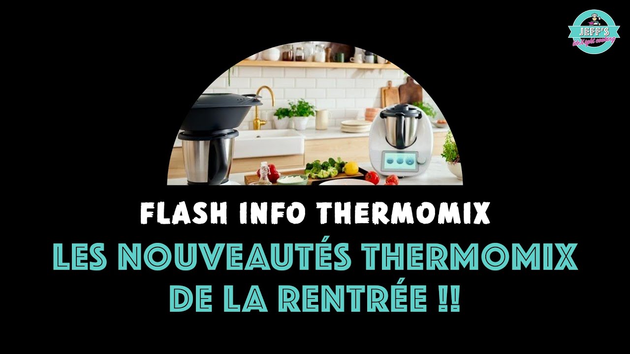 Flash Infos TM : Les Nouveautés Thermomix de la Rentrée