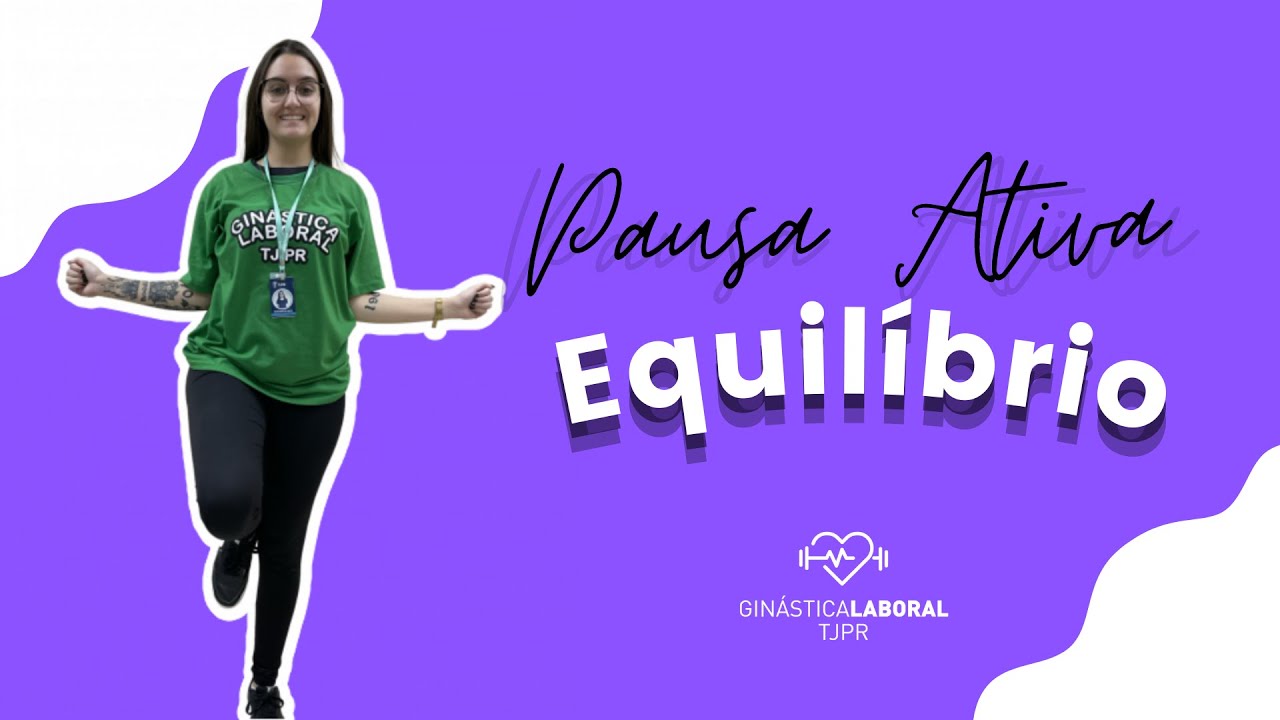 Ginástica Laboral - 04/08 - Melhorando seu Equilíbrio - Pausa Ativa