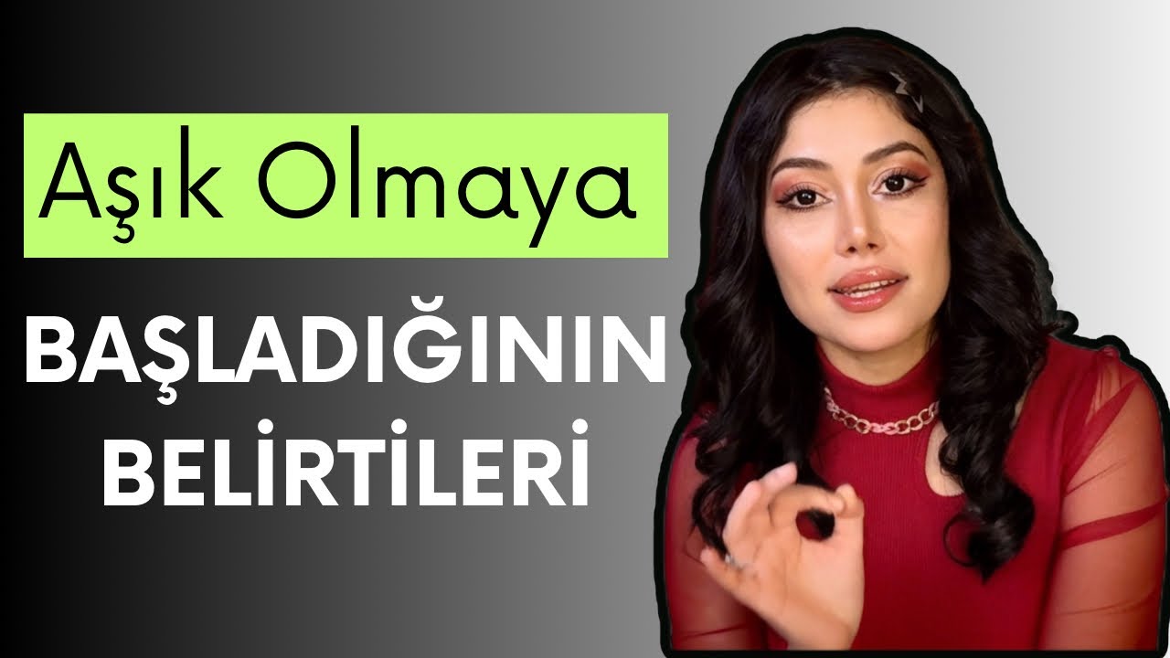 SANA AŞIK OLMAYA BAŞLADIĞININ BELİRTİLERİ