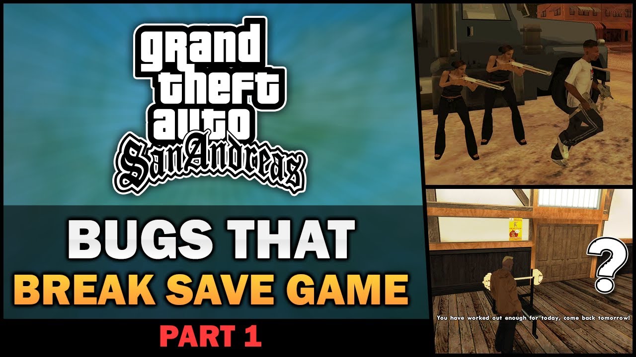 GTA SA - Bugs that Break your Save Game - Feat. BadgerGoodger